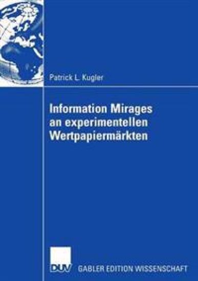 Information Mirages an experimentellen Wertpapiermärkten