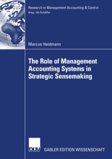 The Role of Management Accounting Systems in Strategic Sensemaking