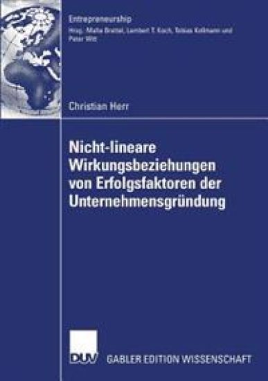 Nicht-lineare Wirkungsbeziehungen von Erfolgsfaktoren der Unternehmensgründung