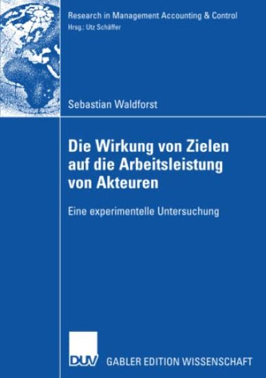 Die Wirkung von Zielen auf die Arbeitsleistung von Akteuren