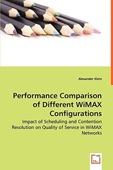 Performance Comparison of Different WiMAX Configurations - Impact of Scheduling and Contention Resolution on Quality of Service in WiMAX Networks