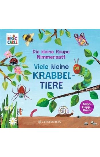 Die kleine Raupe Nimmersatt - Viele kleine Krabbeltiere