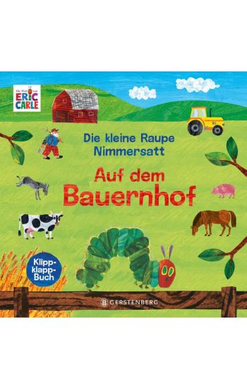 Die kleine Raupe Nimmersatt - Auf dem Bauernhof