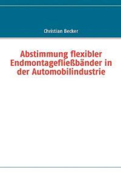 Abstimmung flexibler Endmontagefließbänder in der Automobilindustrie