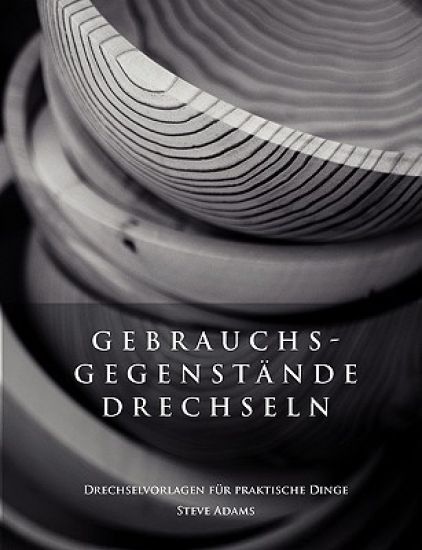 Gebrauchsgegenstände drechseln - Drechselvorlagen für die praktischen Dinge
