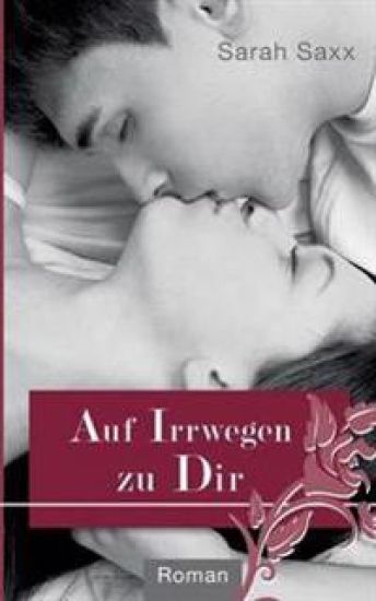 Auf Irrwegen zu Dir