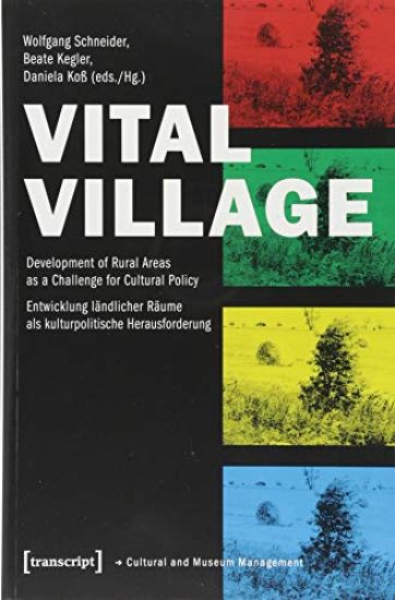 Vital Village – Development of Rural Areas as a Challenge for Cultural Policy