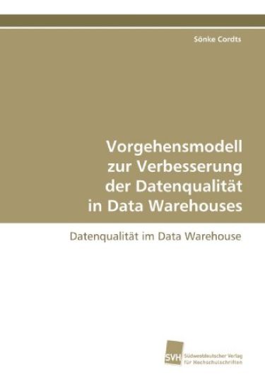 Vorgehensmodell zur Verbesserung der Datenqualität in Data Warehouses