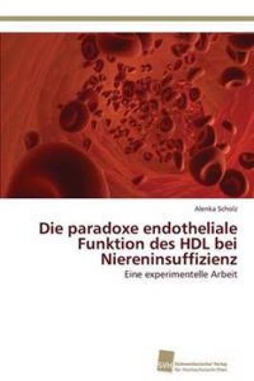 Die paradoxe endotheliale Funktion des HDL bei Niereninsuffizienz