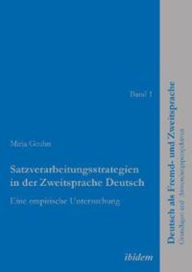 Satzverarbeitungsstrategien in der Zweitsprache Deutsch. Eine empirische Untersuchung