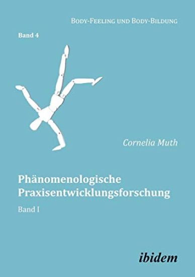 Ph?nomenologische Praxisentwicklungsforschung. Band I