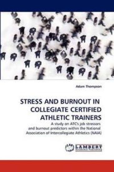 Stress and Burnout in Collegiate Certified Athletic Trainers