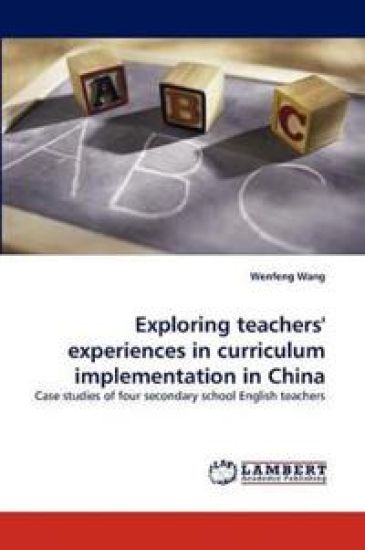 Exploring teachers' experiences in curriculum implementation in China