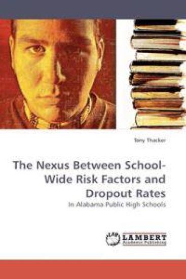 The Nexus Between School-Wide Risk Factors and Dropout Rates
