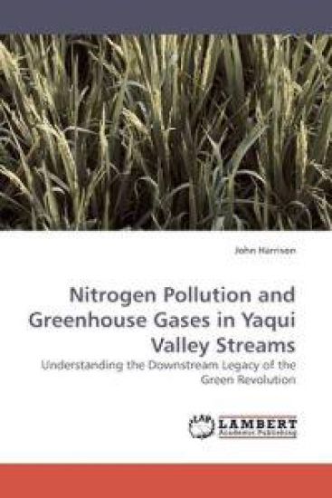 Nitrogen Pollution and Greenhouse Gases in Yaqui Valley Streams