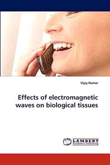 Effects of Electromagnetic Waves on Biological Tissues – Vijay Kumar, kirjan kansikuva
