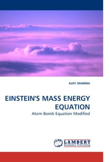 EINSTEIN''S MASS ENERGY EQUATION
