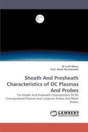 Sheath and Presheath Characteristics of DC Plasmas and Probes
