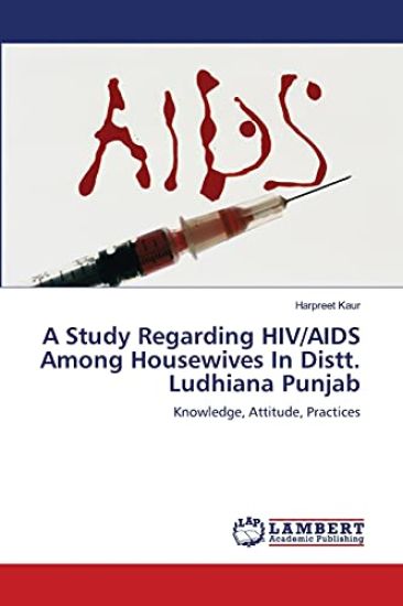 A Study Regarding Hiv/AIDS Among Housewives in Distt. Ludhiana Punjab. – Harpreet Kaur, kirjan kansikuva