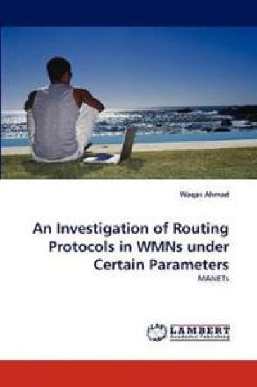 An Investigation of Routing Protocols in WMNs under Certain Parameters