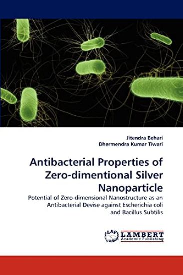 Antibacterial Properties of Zero-Dimentional Silver Nanoparticle