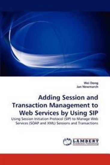 Adding Session and Transaction Management to Web Services by Using Sip