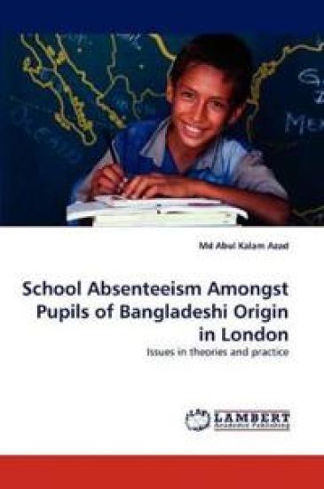 School Absenteeism Amongst Pupils of Bangladeshi Origin in London