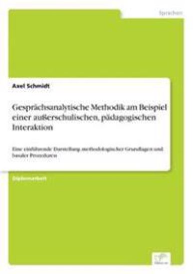 Gesprächsanalytische Methodik am Beispiel einer außerschulischen, pädagogischen Interaktion