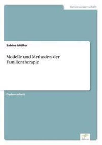 Modelle und Methoden der Familientherapie