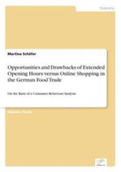 Opportunities and Drawbacks of Extended Opening Hours versus Online Shopping in the German Food Trade