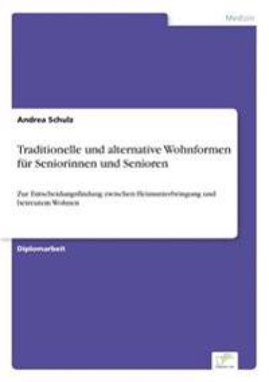 Traditionelle und alternative Wohnformen für Seniorinnen und Senioren
