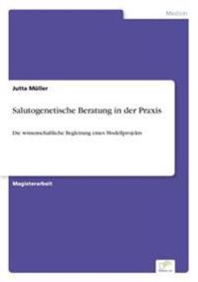 Salutogenetische Beratung in der Praxis