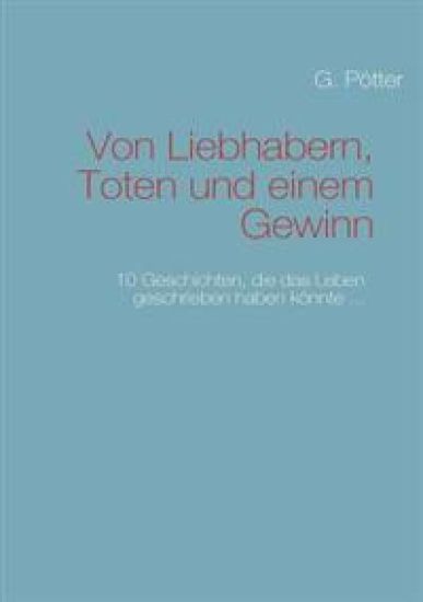 Von Liebhabern, Toten und einem Gewinn