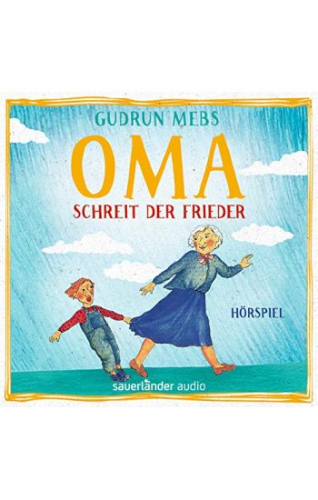 Oma! schreit der Frieder