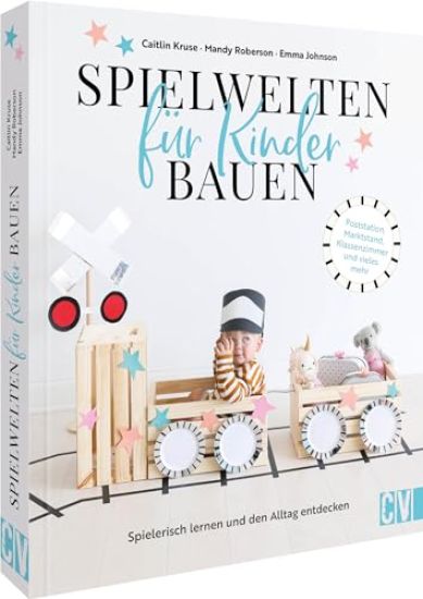 Spielwelten für Kinder bauen