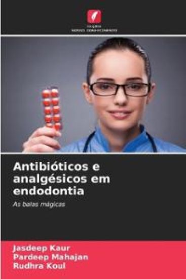 Antibióticos e analgésicos em endodontia – Jasdeep Kaur, kirjan kansikuva