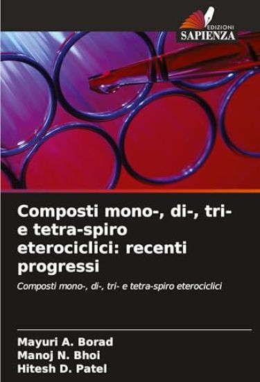 Composti mono-, di-, tri- e tetra-spiro eterociclici: recenti progressi