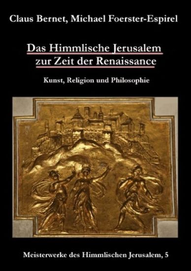 Das Himmlische Jerusalem zur Zeit der Renaissance: Kunst, Religion und Philosophie