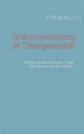Die Menschenweihehandlung der "Christengemeinschaft"