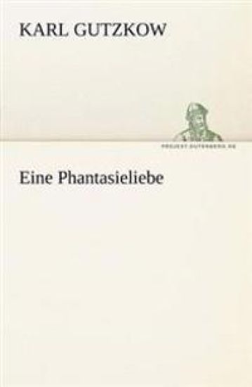Eine Phantasieliebe