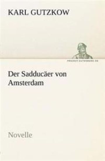 Der Sadducaer Von Amsterdam