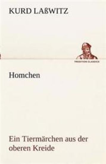 Homchen. Ein Tiermarchen Aus Der Oberen Kreide