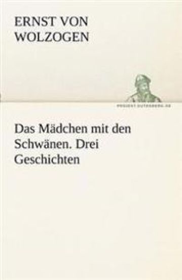 Das Madchen Mit Den Schwanen. Drei Geschichten