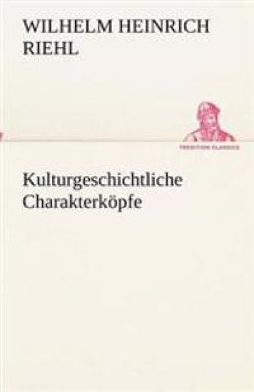 Kulturgeschichtliche Charakterköpfe