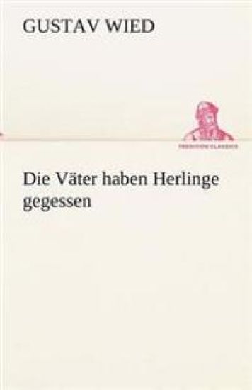 Die Vater Haben Herlinge Gegessen