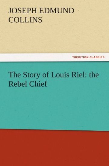 The Story of Louis Riel