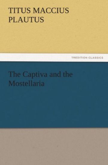 The Captiva and the Mostellaria – Titus Maccius Plautus, kirjan kansikuva