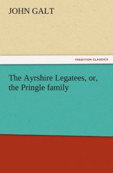 The Ayrshire Legatees, Or, the Pringle Family