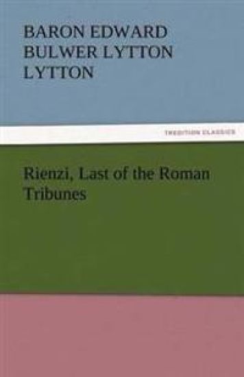 Rienzi, Last of the Roman Tribunes