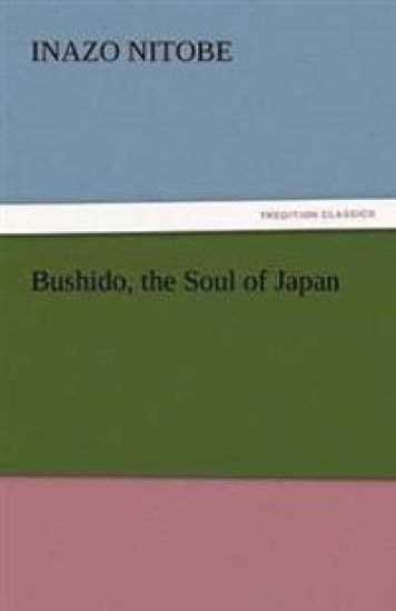 Bushido, the Soul of Japan